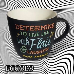 Maya Angelo ECCOLO “DETERMINE TO LIVE LIFE WORH FLAIR AND LAUGHTER Mug